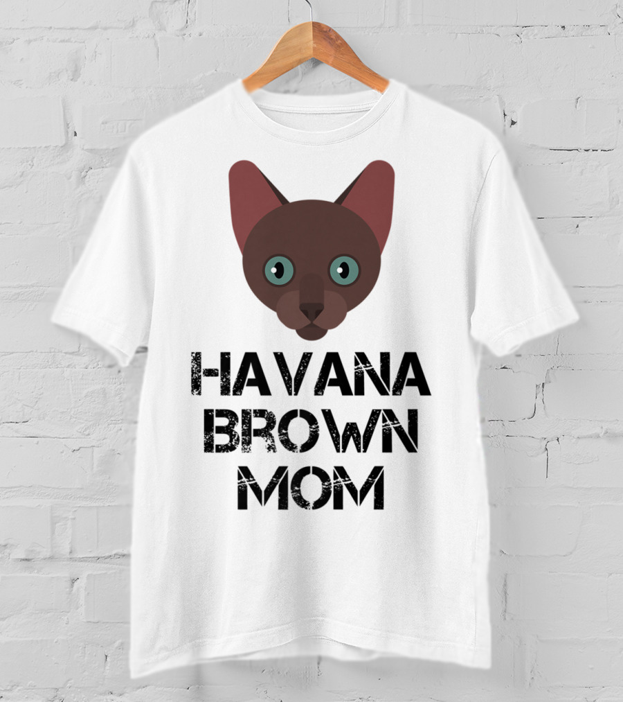 Havana Brown Mom Cat Owner 76 Face T-Shirt