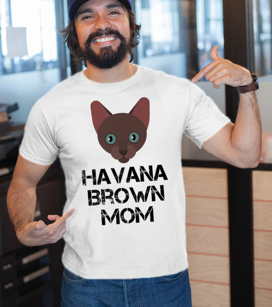 Havana Brown Mom Cat Owner 76 Face T-Shirt