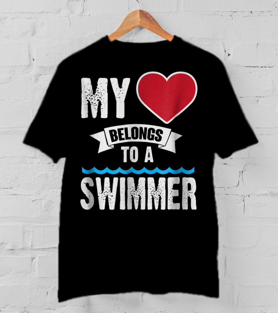 MY Heart Belongs To A Swimmer T-Shirt
