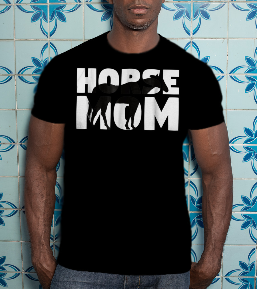 Horse Mom Horse Lover Mother Zoo Animal Horse Tee97 T-Shirt