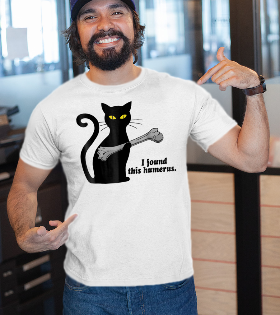 I Found This Humerus Funny Black Cat Mom Humourous Yellow Eyes Skeleton Bone T-Shirt