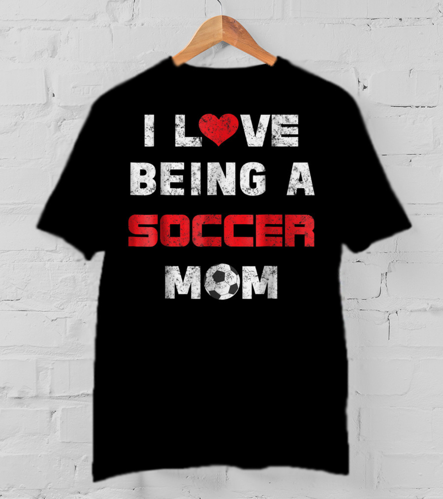 Love Being A Soccer Mom Weathered Heartball T-Shirt