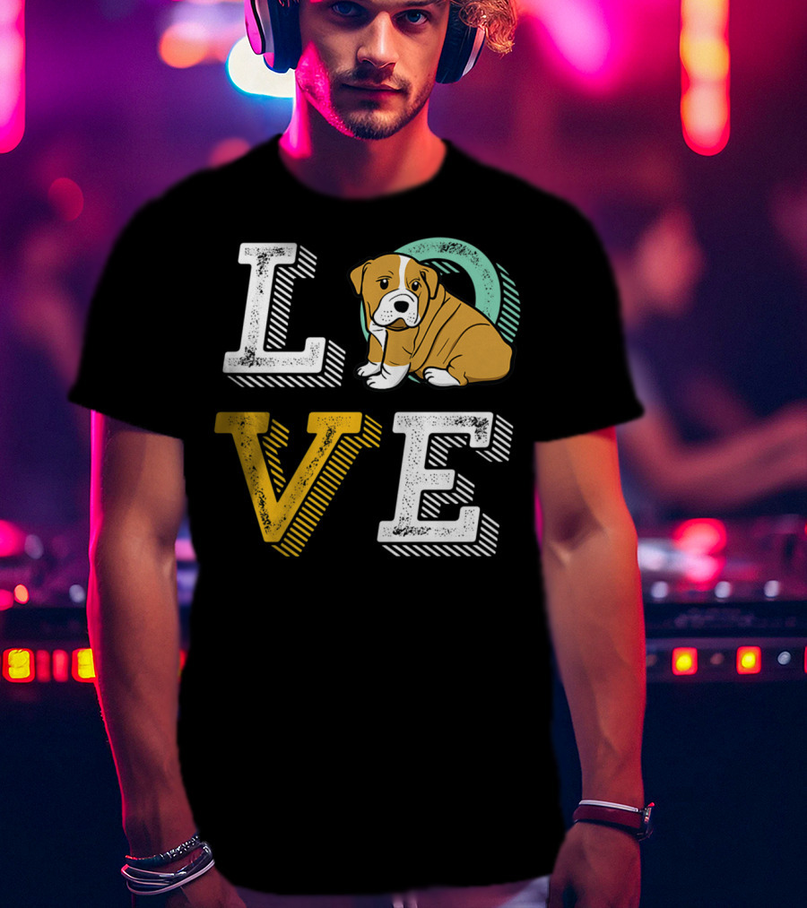 LOVE Bulldog Puppy For Dog Mom And Dad Pet Owner T-Shirt