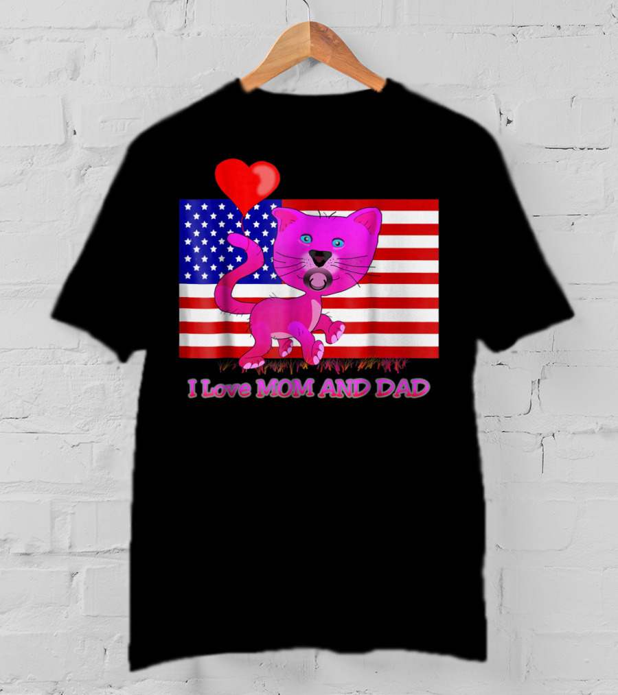 I Love Mom And Dad US Patriotic Pink Cat With Heart And Flag Background T-Shirt