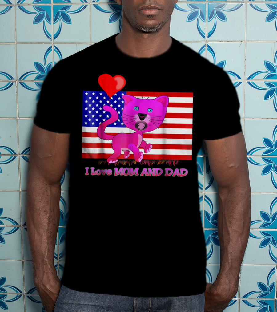 I Love Mom And Dad US Patriotic Pink Cat With Heart And Flag Background T-Shirt