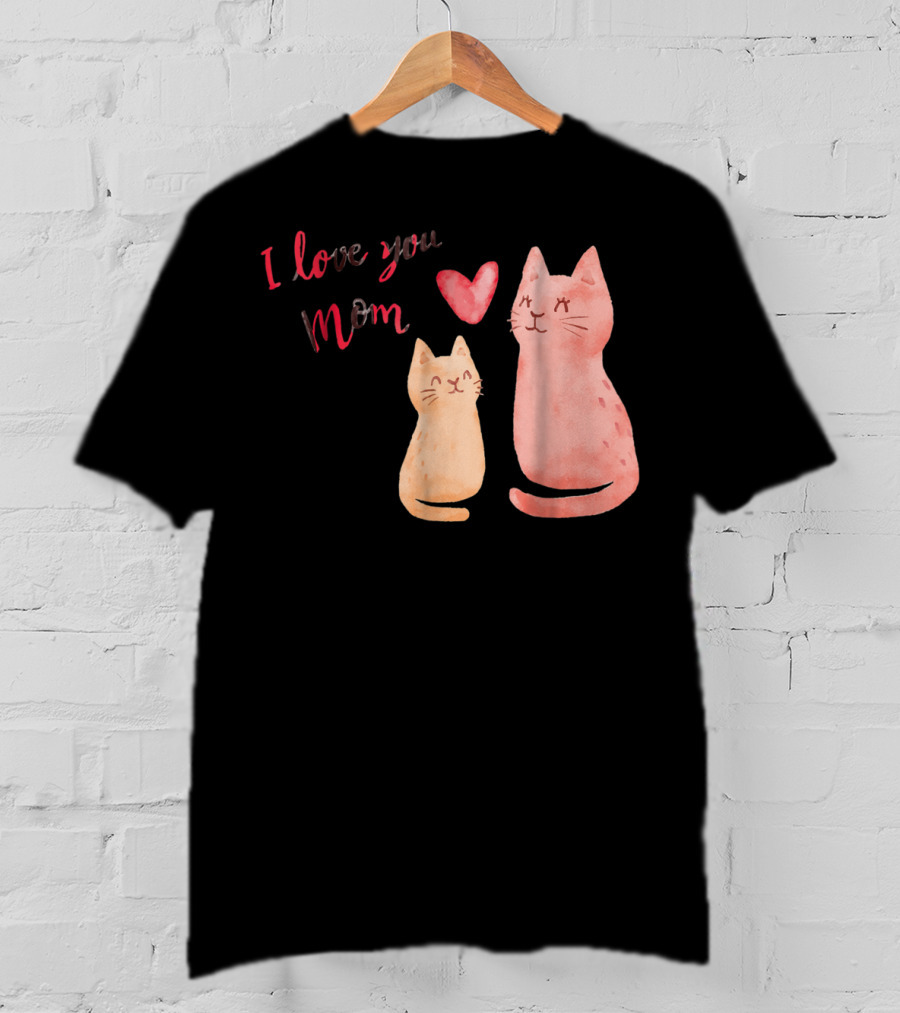 I Love You Mom Cats Heart T-Shirt