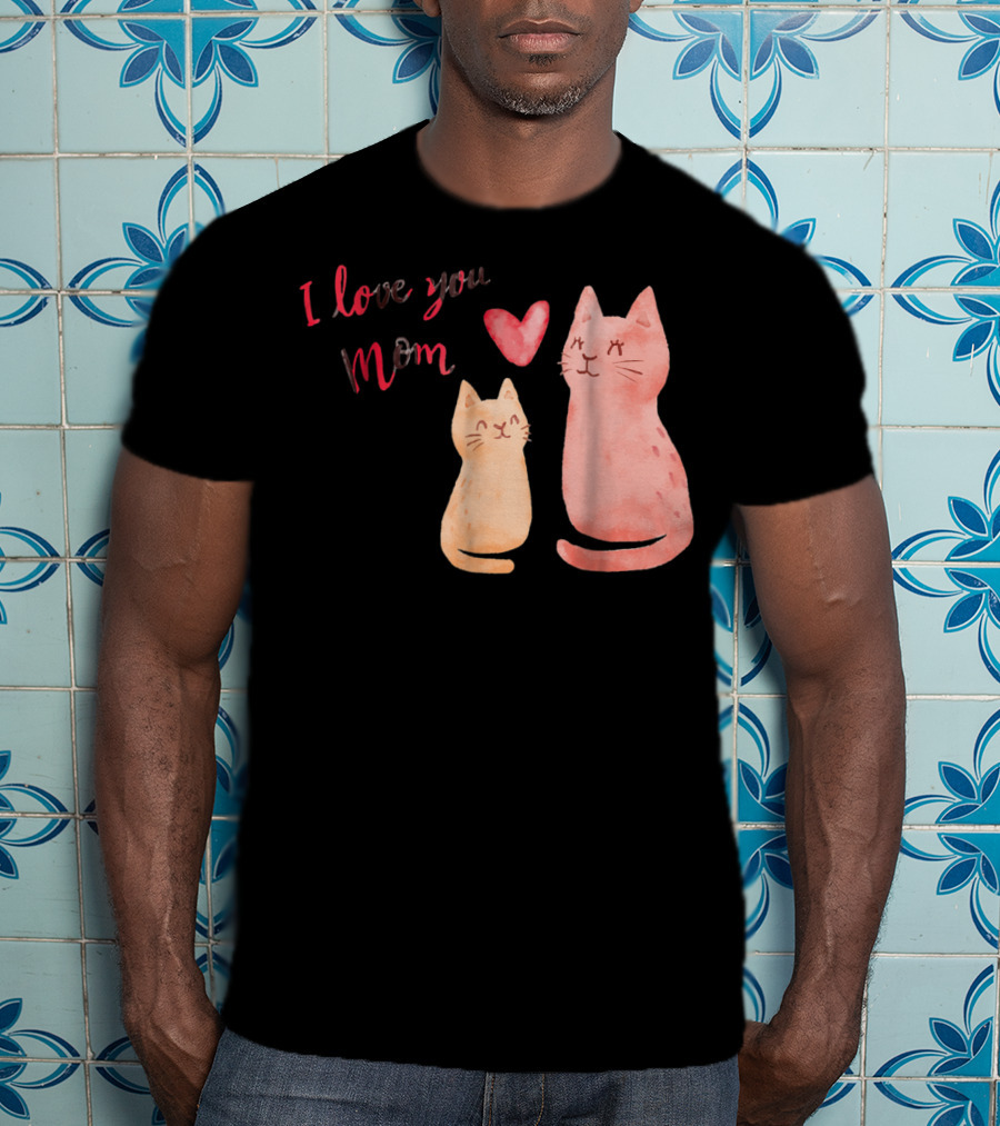 I Love You Mom Cats Heart T-Shirt