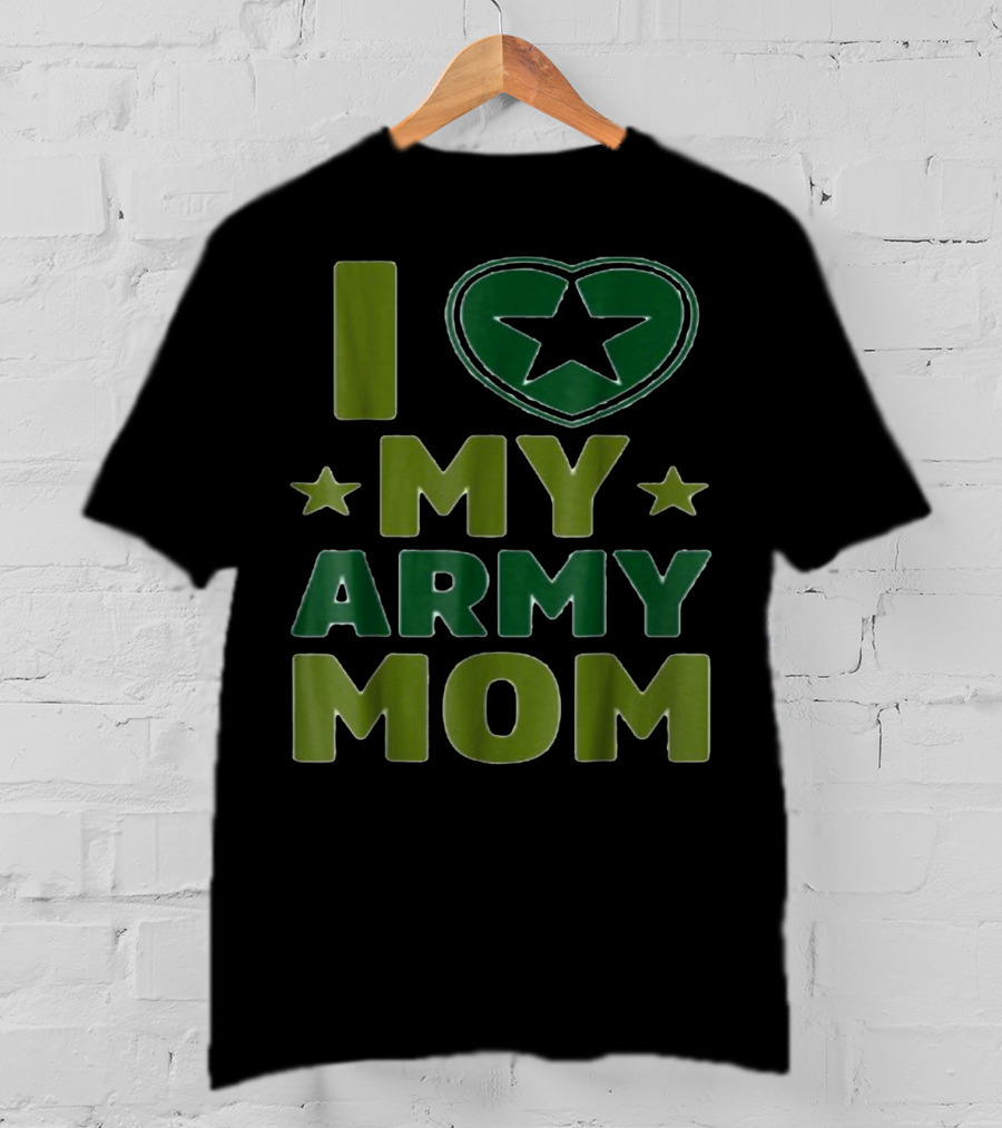 I Love My Army Mom Star Heart T-Shirt