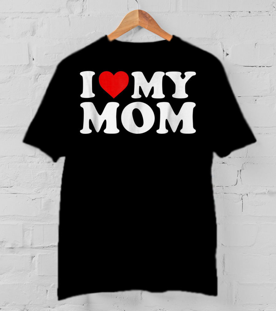 I Heart My Mom With Heart88 T-Shirt
