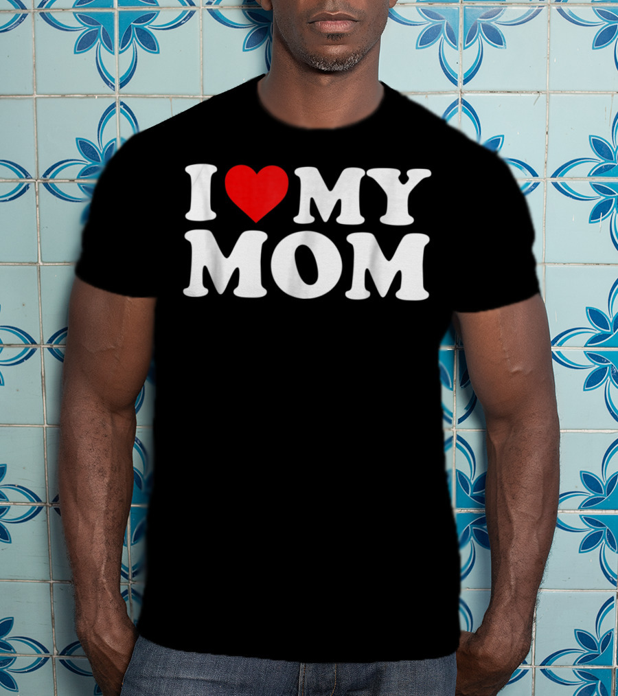 I Heart My Mom With Heart88 T-Shirt