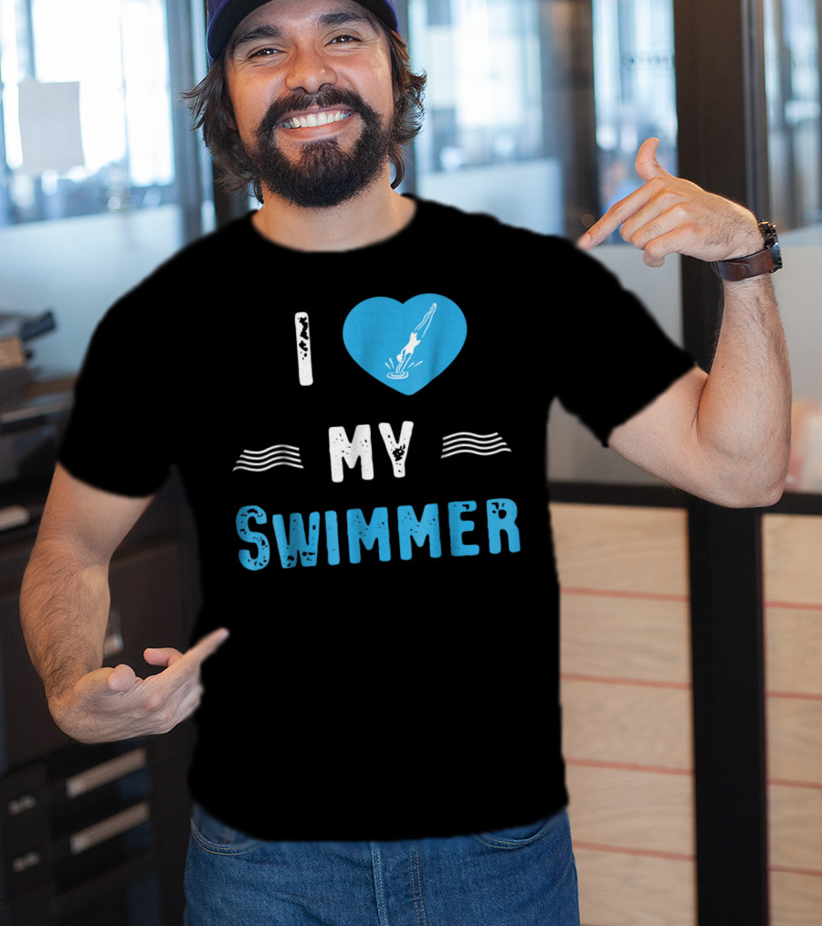 I Love My Swimmer Swim Mom T-Shirt