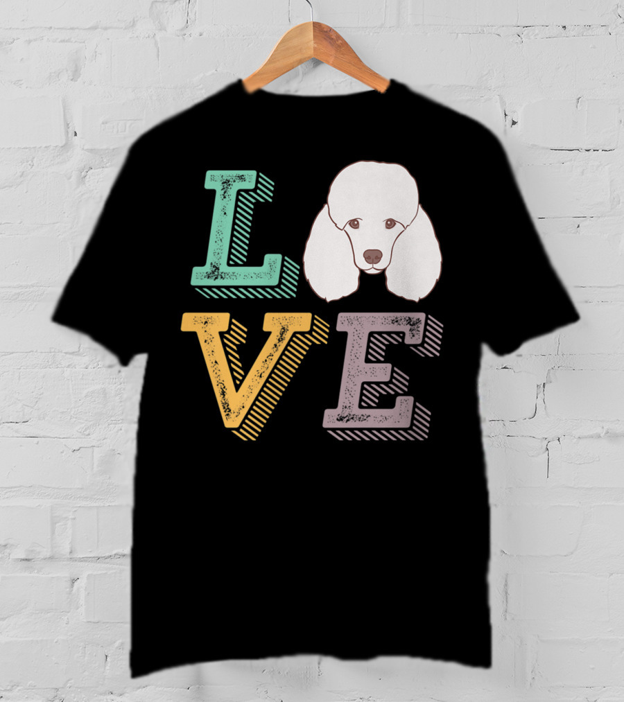 I Love Poodle Puppy Mom Cute Love Poodle T-Shirt