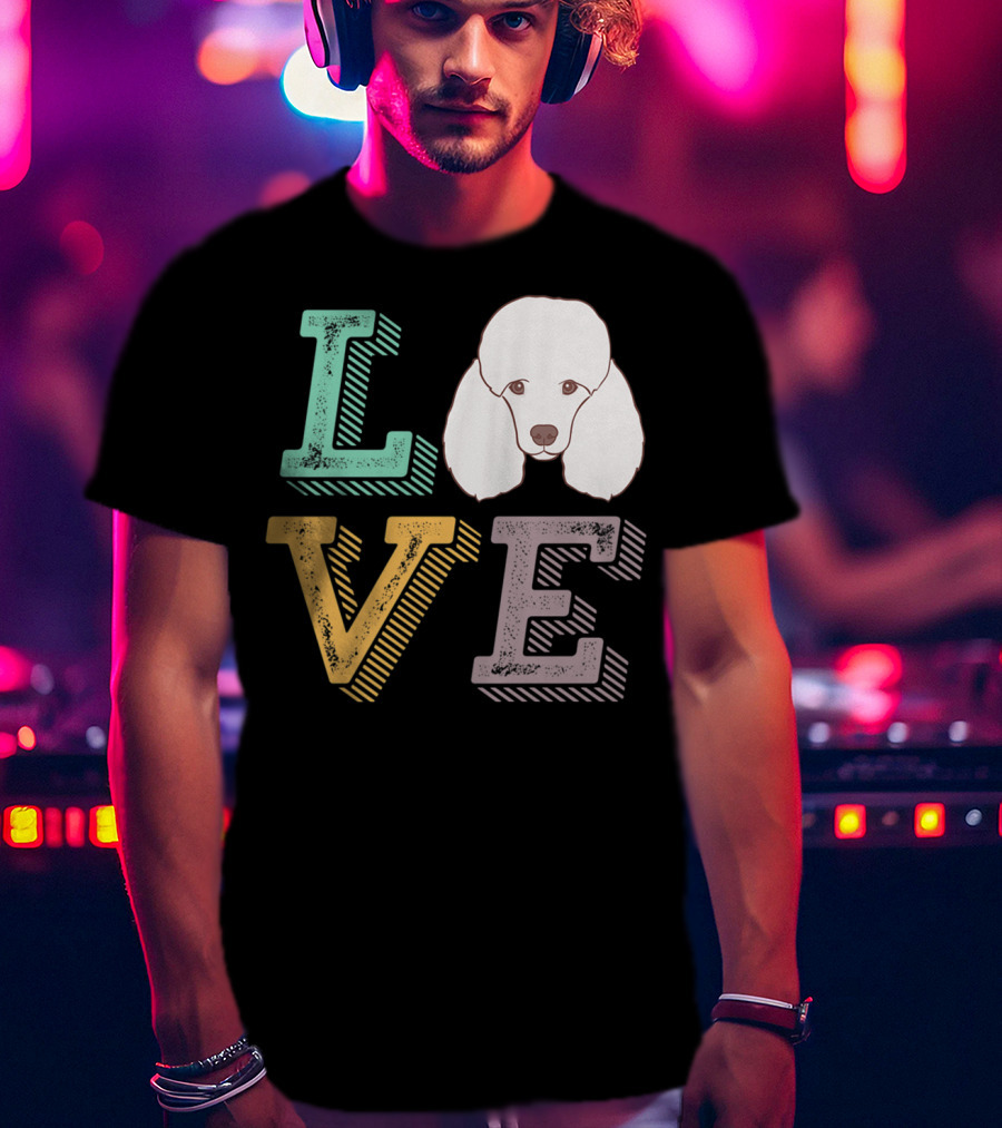 I Love Poodle Puppy Mom Cute Love Poodle T-Shirt