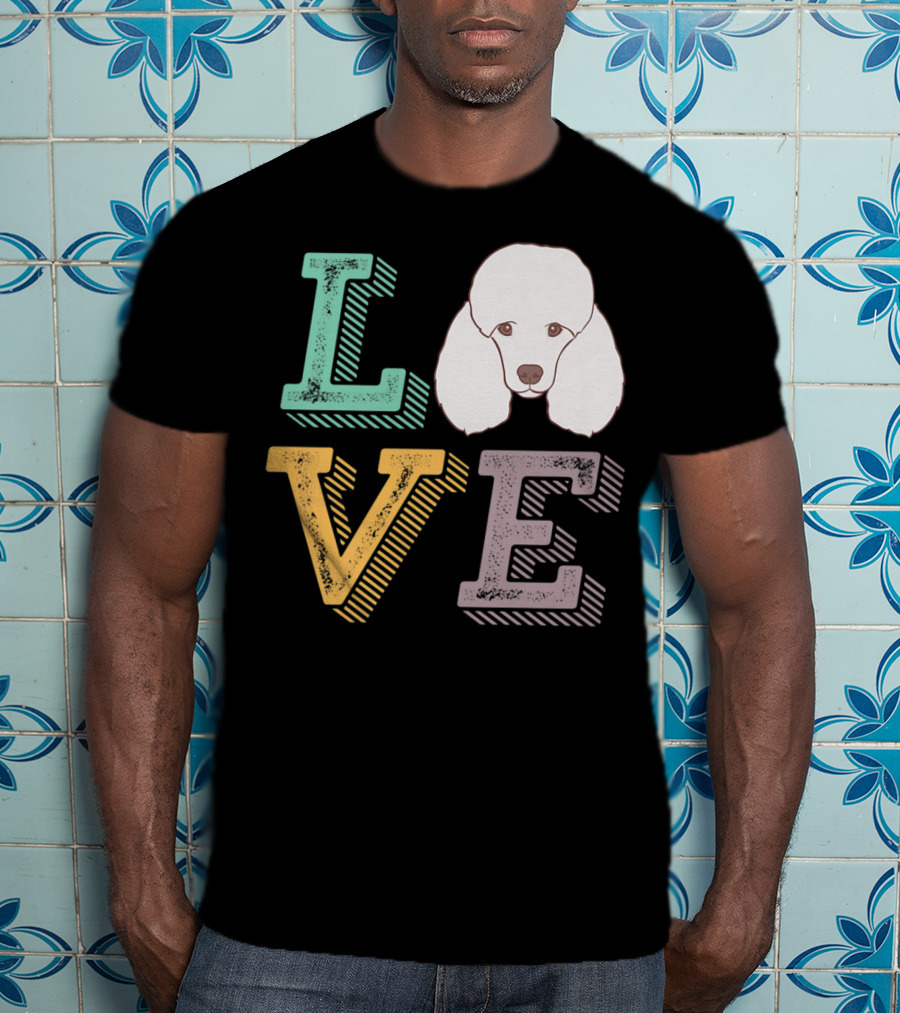 I Love Poodle Puppy Mom Cute Love Poodle T-Shirt