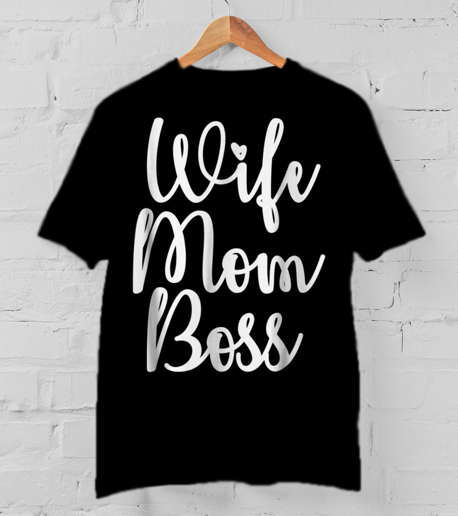 Wife Mom Boss Funny Party 14 T-Shirt