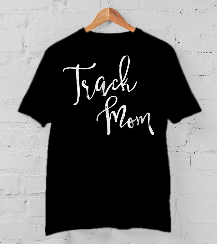 Track Mom Proud Womens Track And Field Supporter S64 T-Shirt