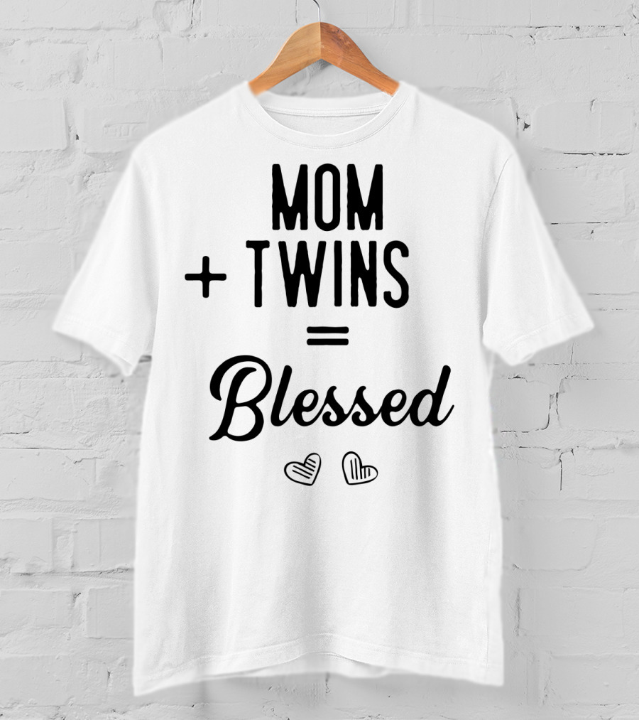 Mom Plus Twins Equals Blessed T-Shirt
