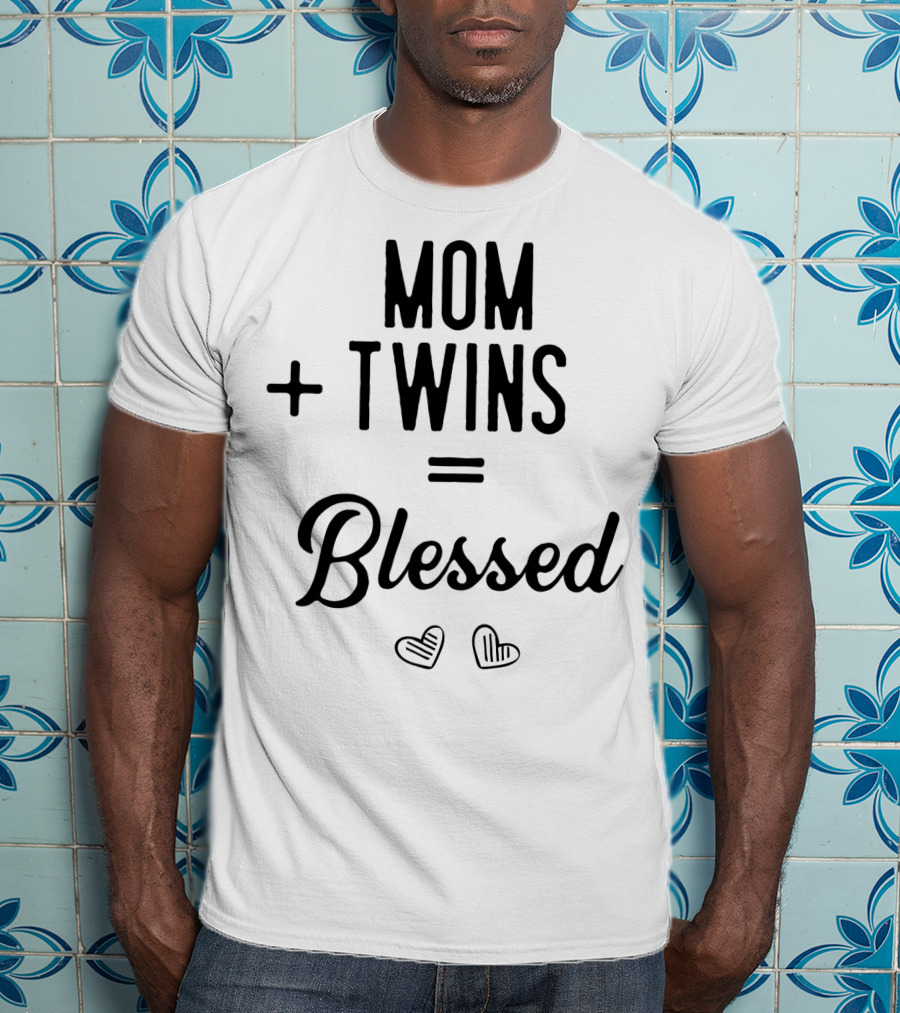 Mom Plus Twins Equals Blessed T-Shirt