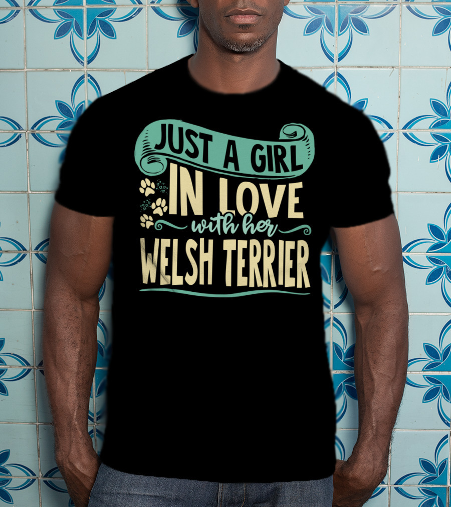 Just A Girl In Love With Her Welsh Terrier T-Shirt