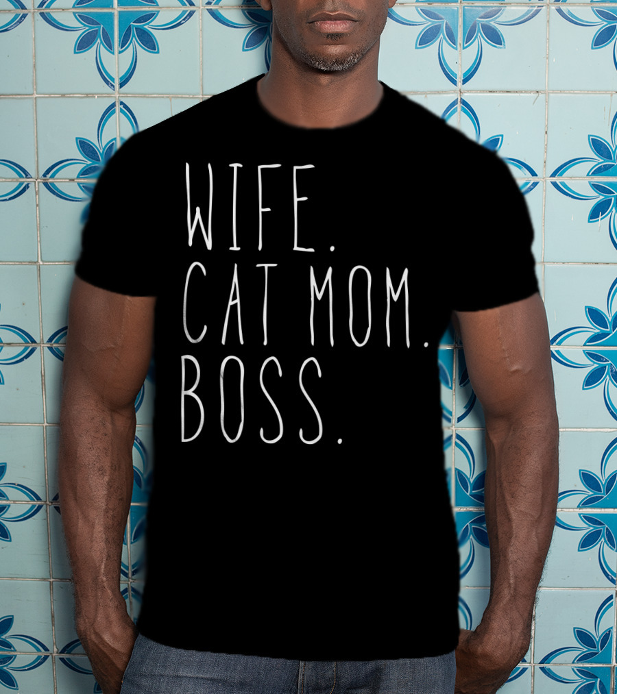 Wife Cat Mom Boss T-Shirt