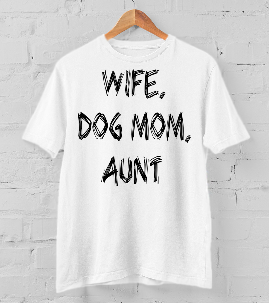 Wife Dog Mom Aunt Family And Animal Friends 59 T-Shirt