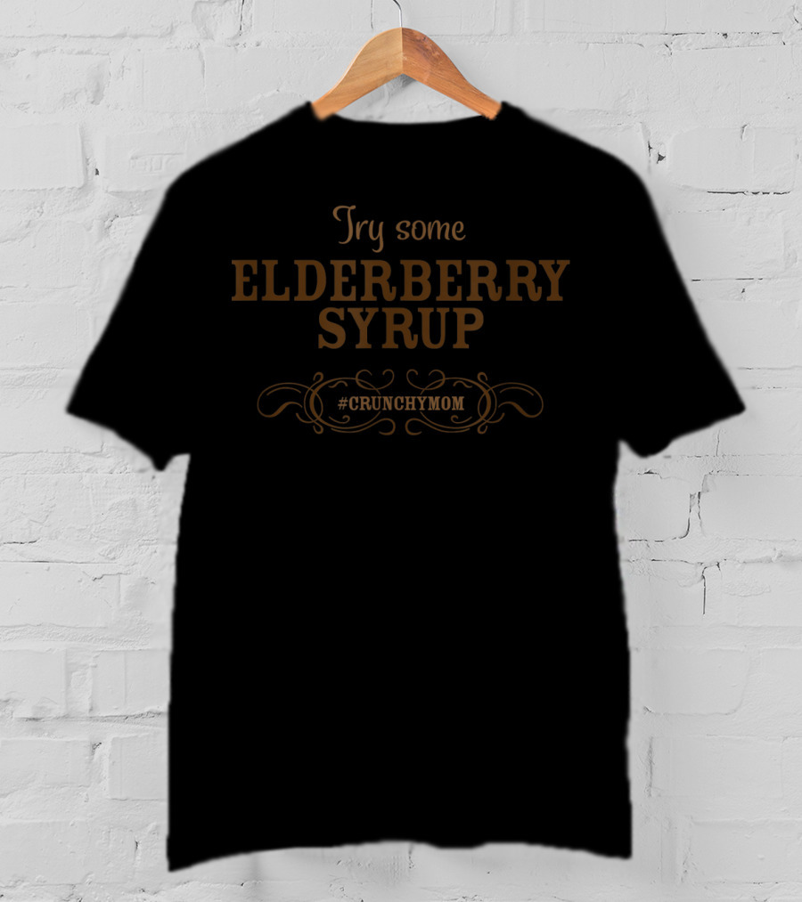 Try Some Elderberry Syrup #CRUNCHYMOM T-Shirt
