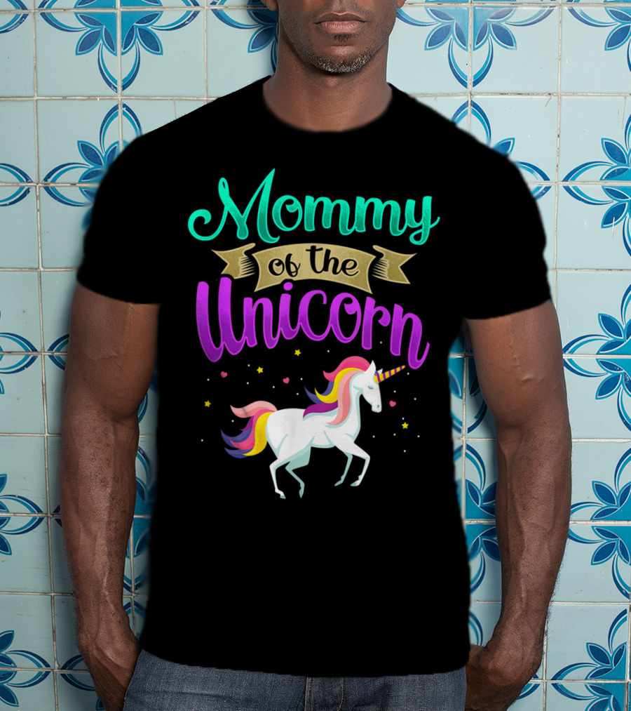 Mommy Of The Unicorn Rainbow Magic T-Shirt