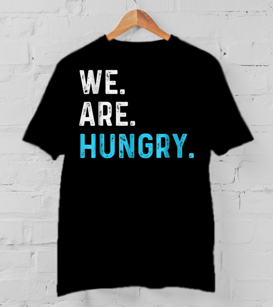 We Are Hungry Pregnant Mom Funny Parent T-Shirt