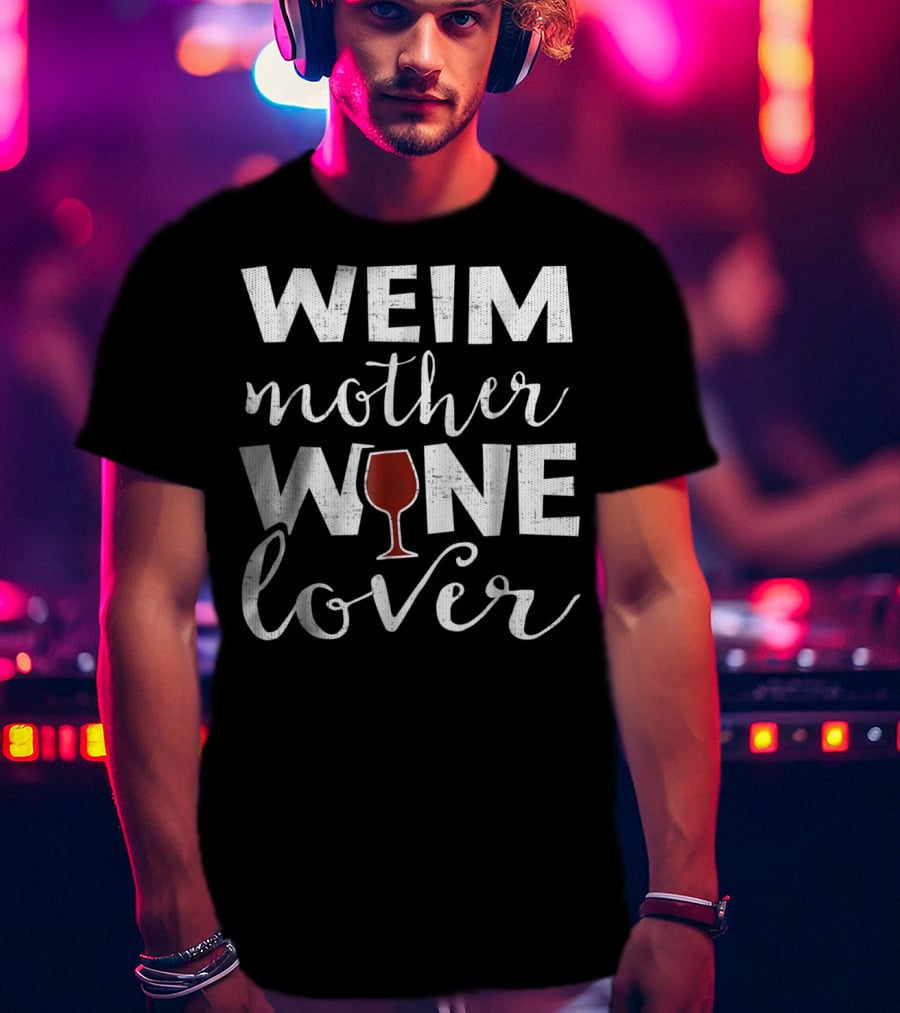 WEIM Mother Wine Lover T-Shirt