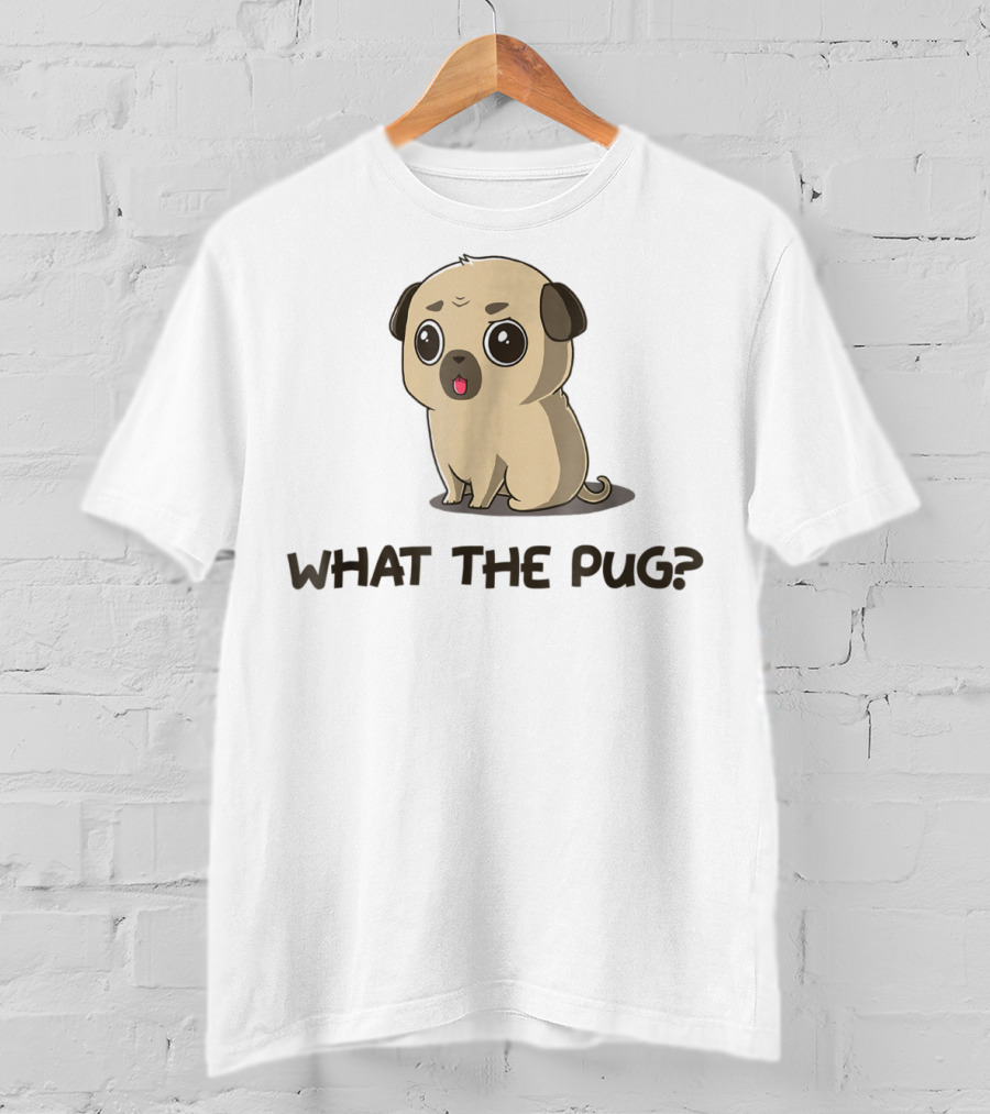 What The Pug Pug Lover Pug Cute Cartoon Pug With Big Eyes T-Shirt