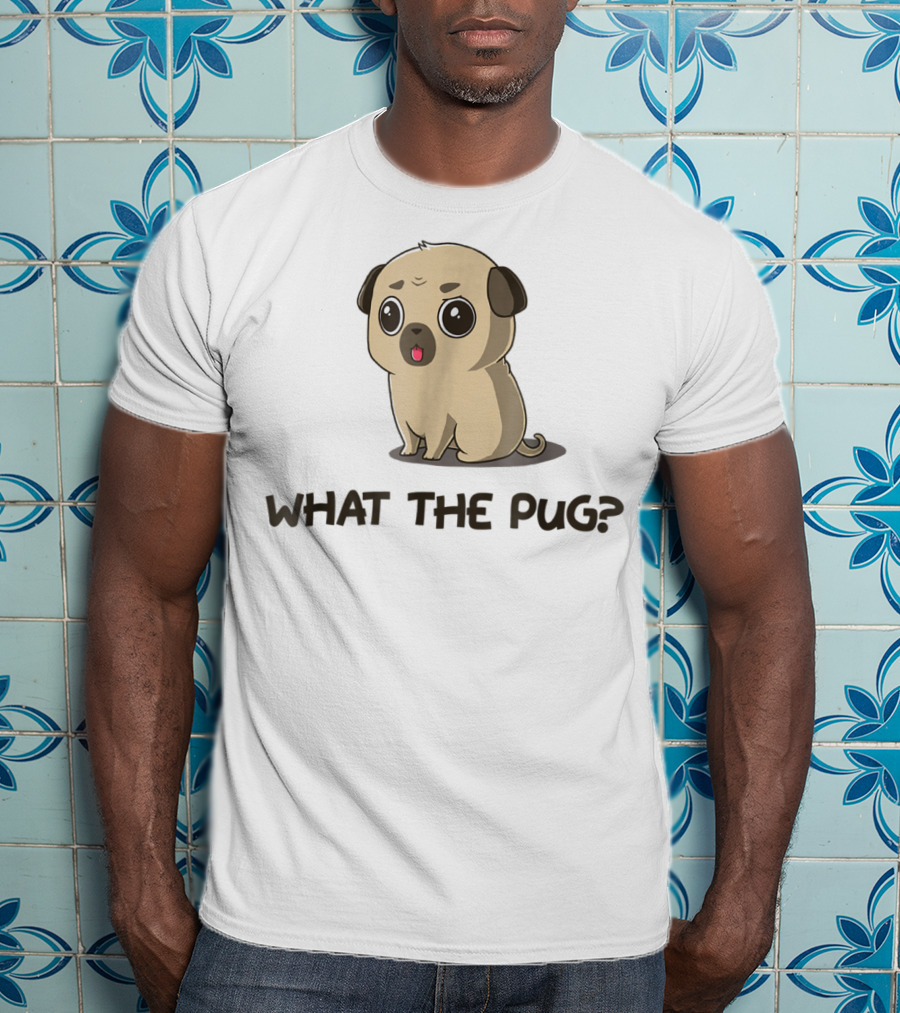 What The Pug Pug Lover Pug Cute Cartoon Pug With Big Eyes T-Shirt