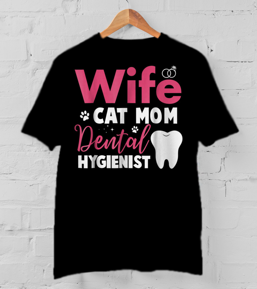Wife Cat Mom Dental Hygienist Rings Paws Tooth T-Shirt