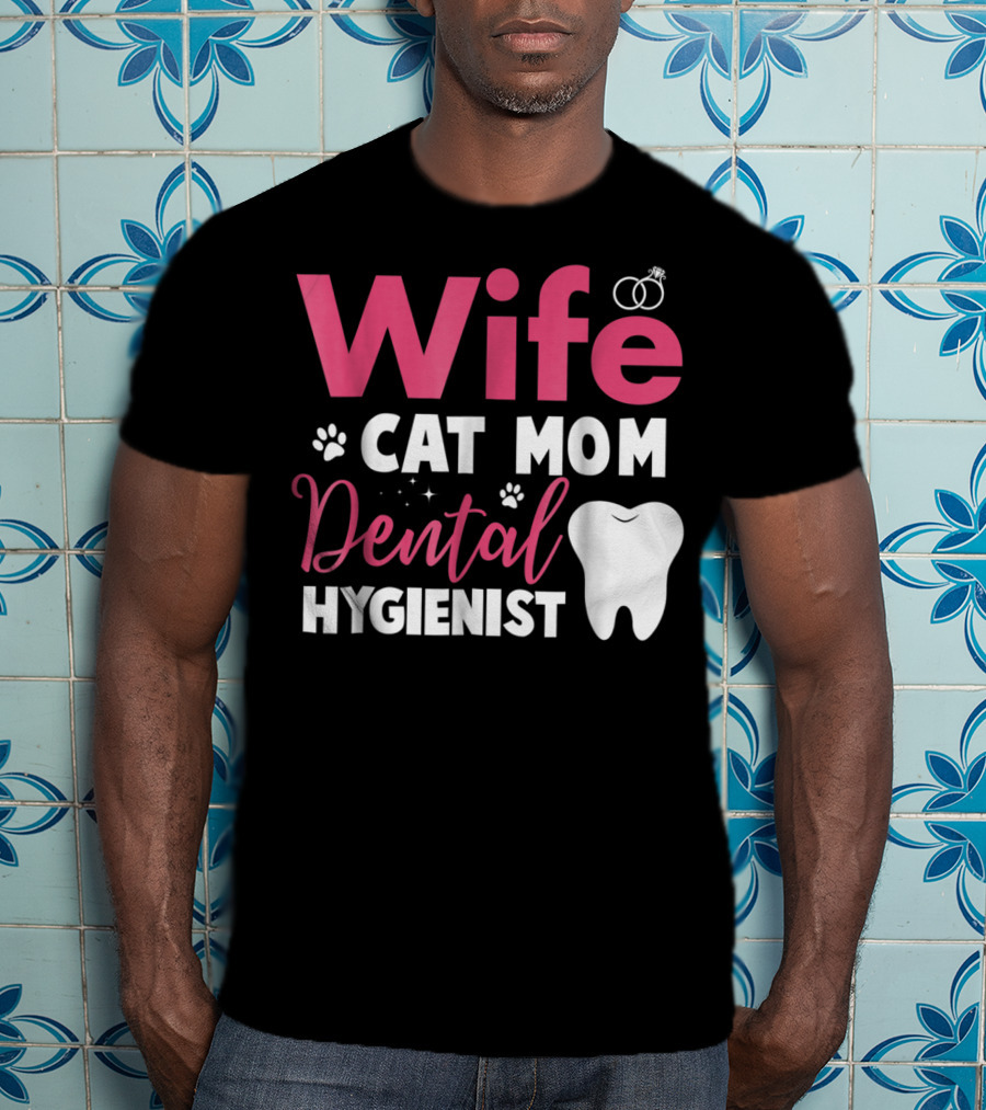 Wife Cat Mom Dental Hygienist Rings Paws Tooth T-Shirt