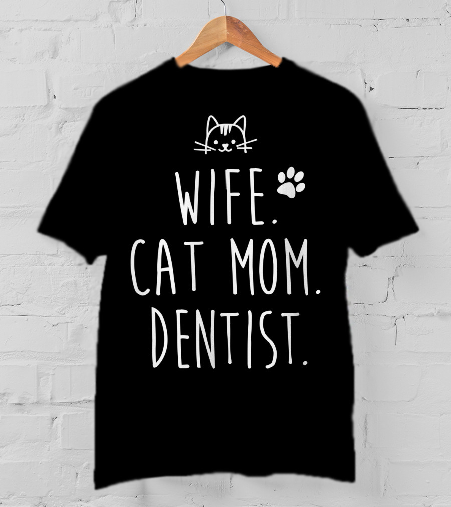 Wife Cat Mom Dentist Women51 Cat Face Paw Prints T-Shirt