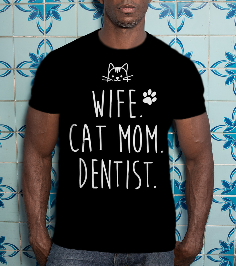 Wife Cat Mom Dentist Women51 Cat Face Paw Prints T-Shirt