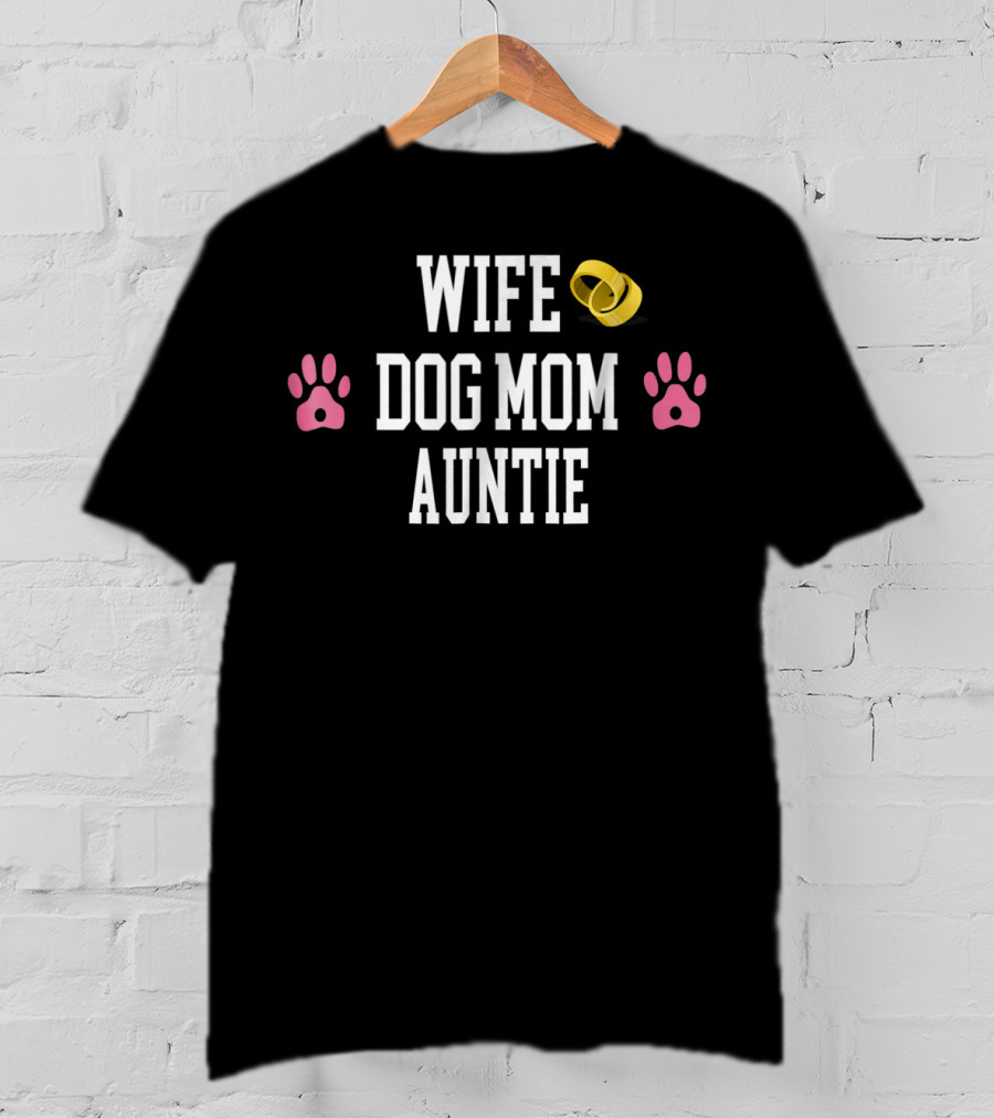 Wife Dog Mom Auntie Rings Paw Prints T-Shirt