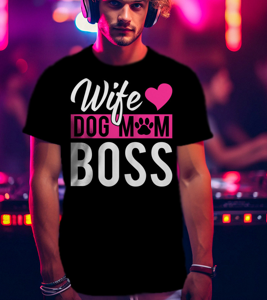 Wife Dog Mom Boss With Heart And Paw Prints T-Shirt