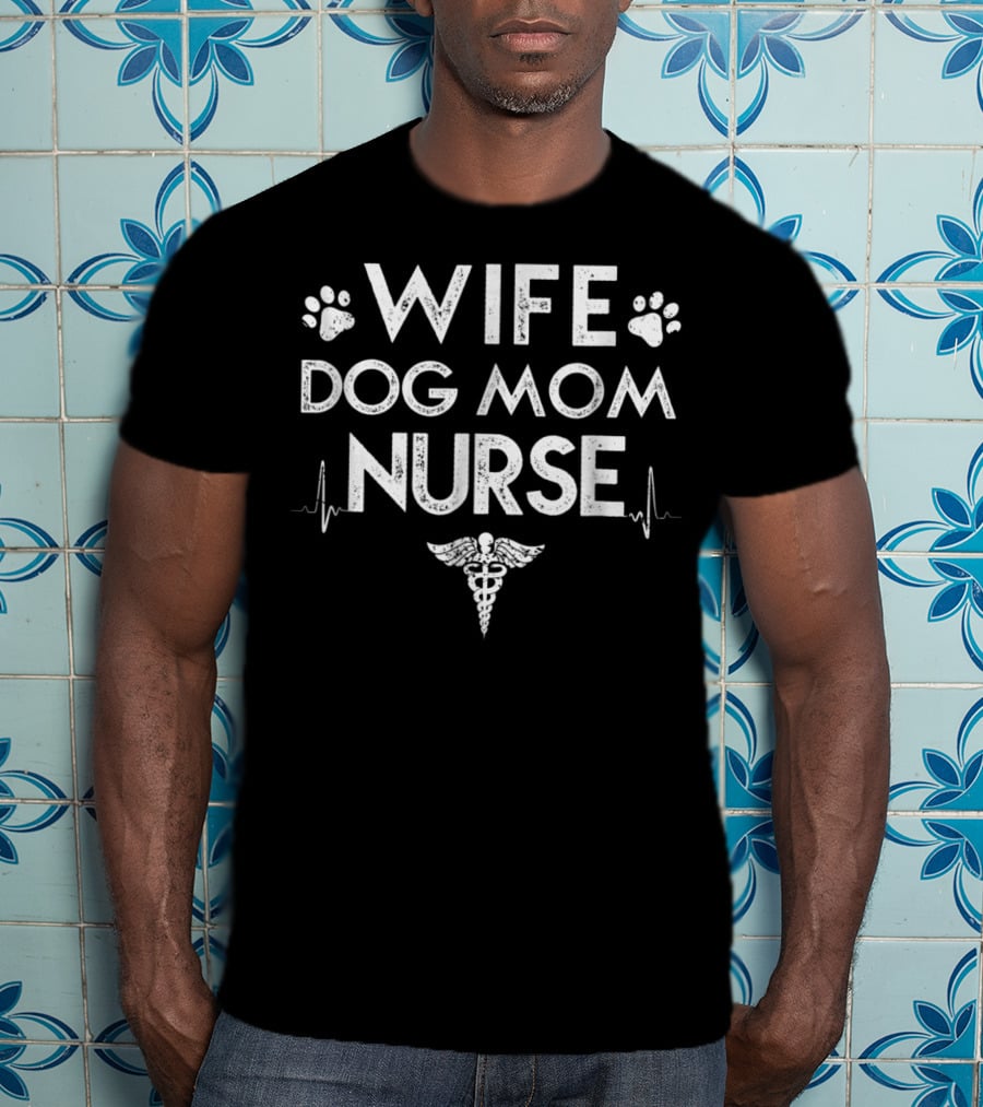 Wife Dog Mom Nurse Dog Lover For Nurses With Paw Prints And Caduceus T-Shirt