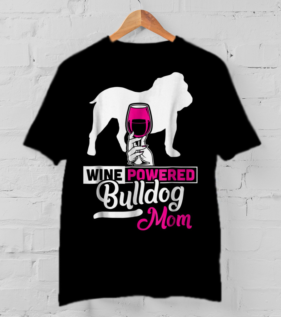 Wine Powered Bulldog Mom T-Shirt