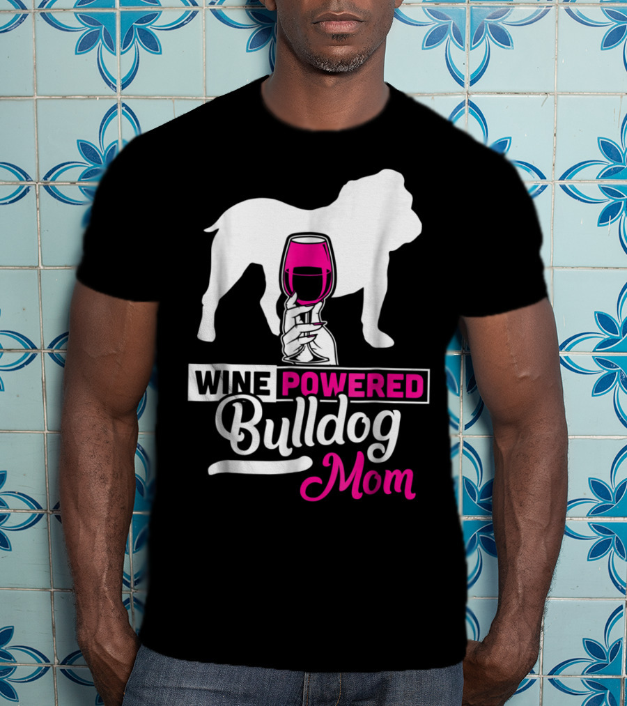 Wine Powered Bulldog Mom T-Shirt