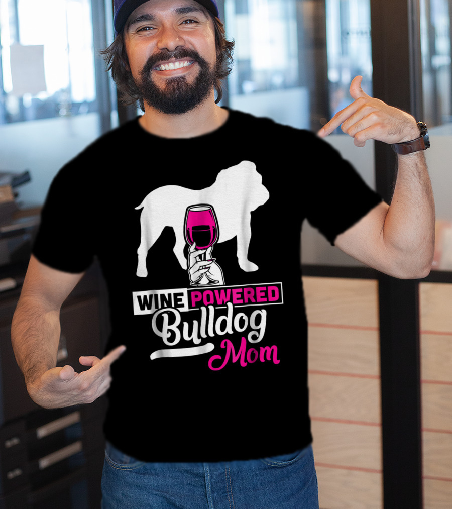 Wine Powered Bulldog Mom T-Shirt