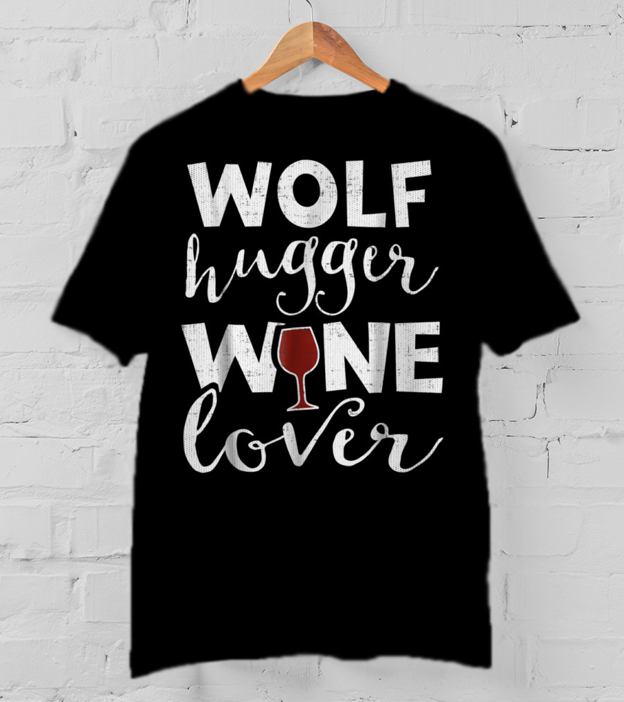 Wolf Hugger Wine Lover For Grandma Aunt16 T-Shirt
