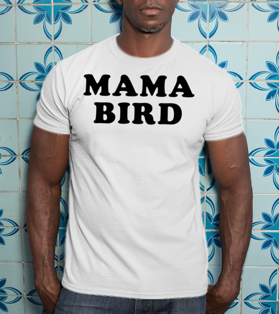 Mama Bird Women T-Shirt