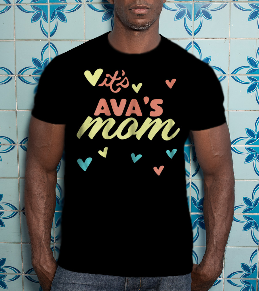 It's Ava's Mom Love Hearts T-Shirt