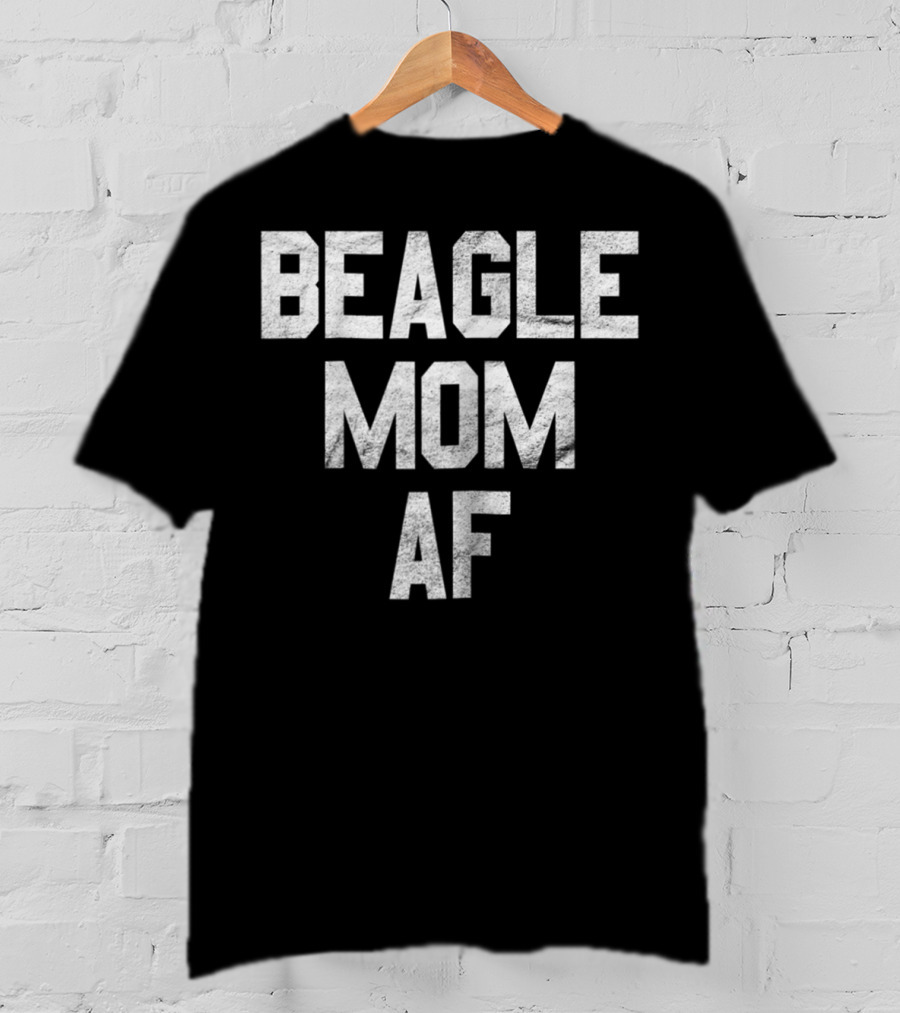 Beagle Mom AF T-Shirt