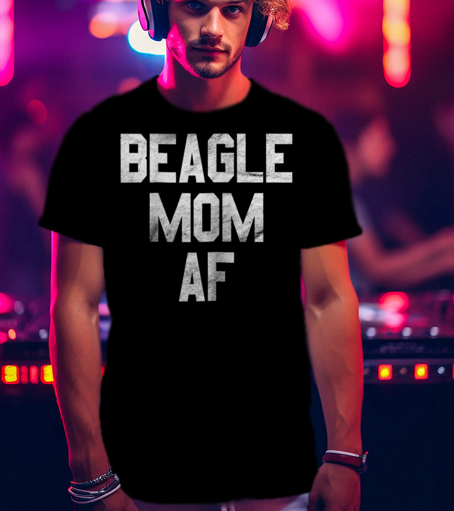 Beagle Mom AF T-Shirt