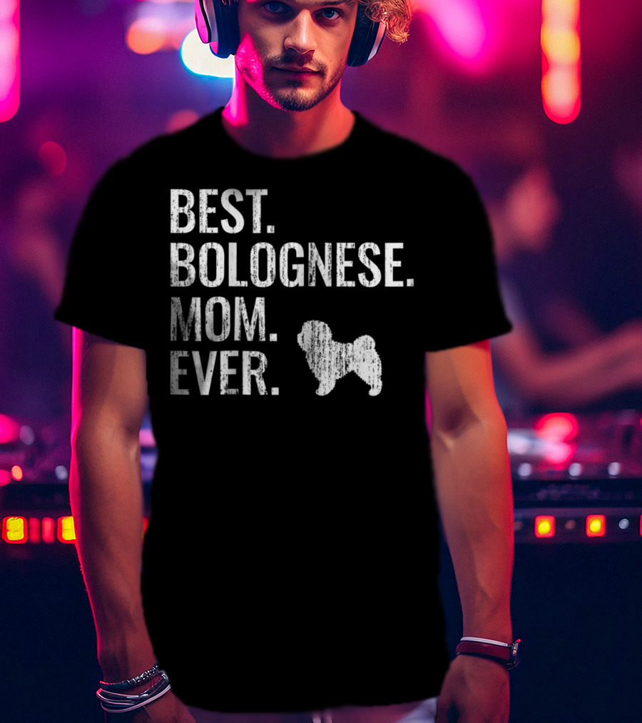 Best Bolognese Mom Ever Cool Dog Owner Bolognese T-Shirt