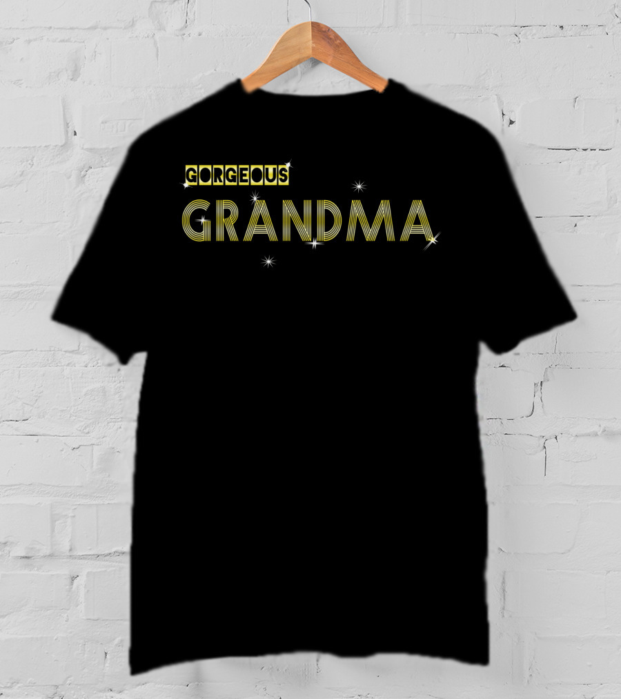 Gorgeous Grandma T-Shirt