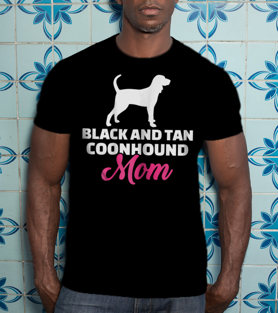 Black And Tan Coonhound Mom T-Shirt