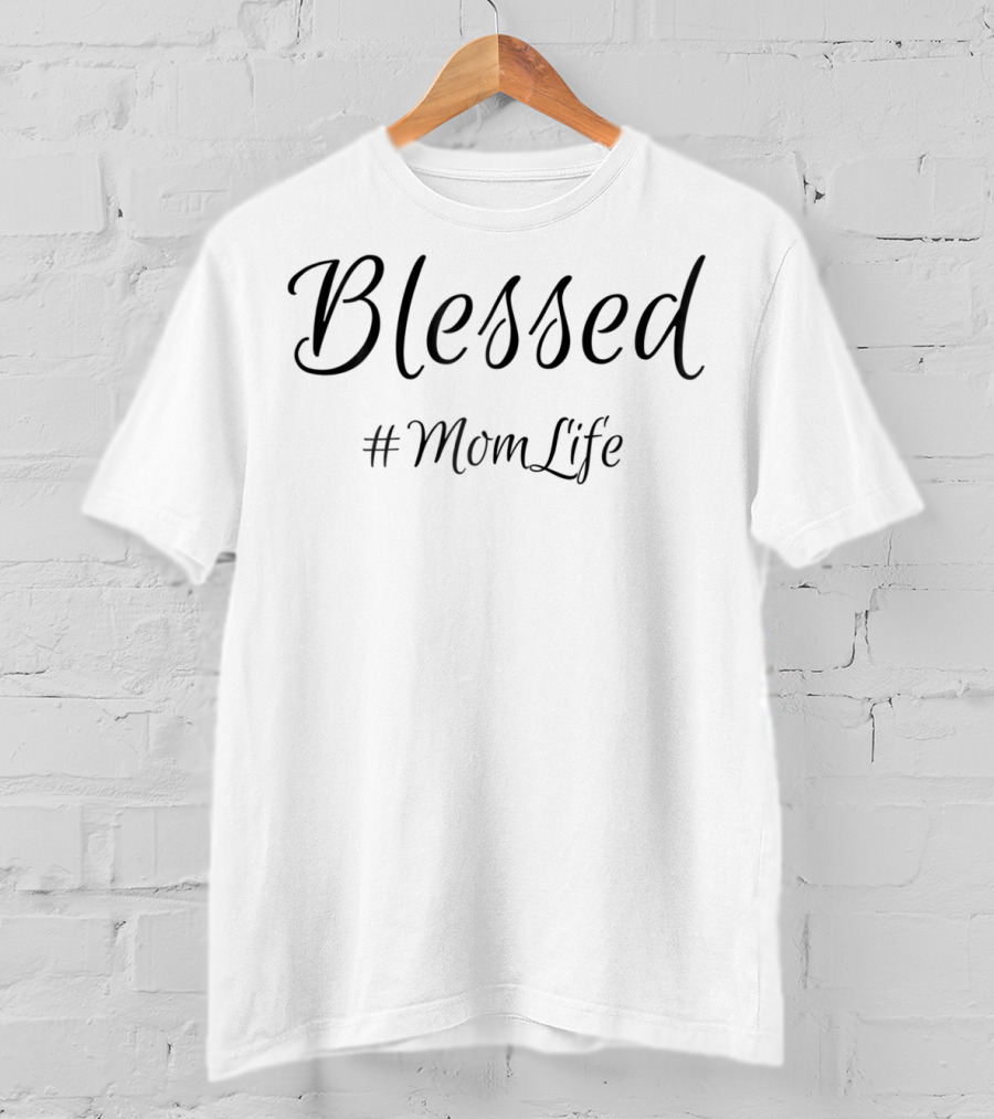 Blessed #MomLife Newman Works68 T-Shirt